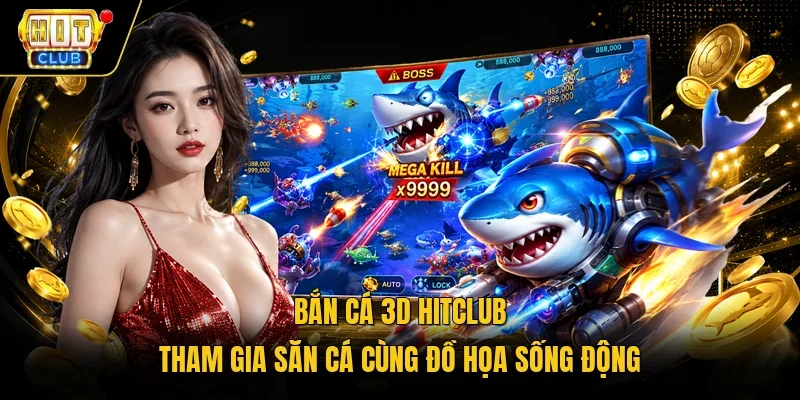 Bắn cá 3D HitClub