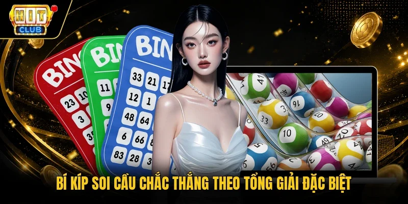 Bí kíp soi cầu chắc thắng theo tổng giải đặc biệt