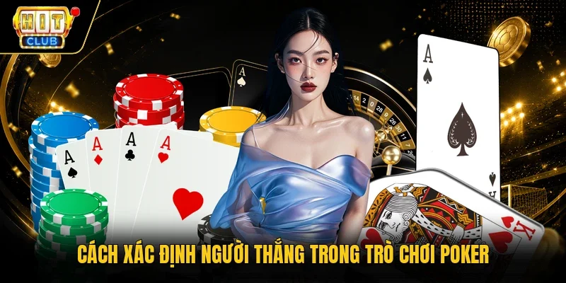 Cách xác định người thắng trong trò chơi Poker
