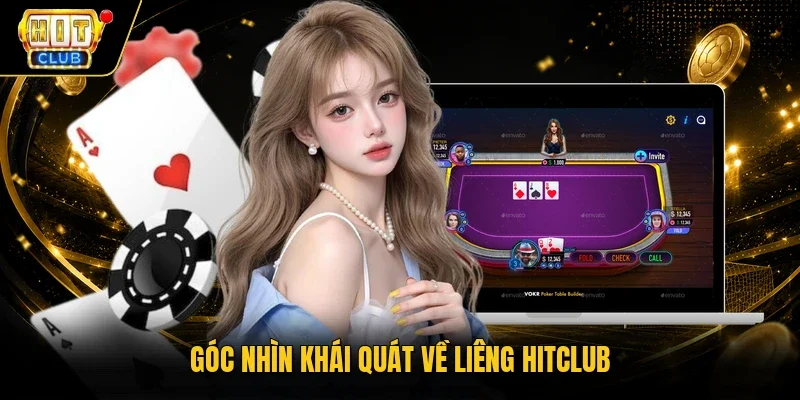 Góc nhìn khái quát về Liêng Hitclub
