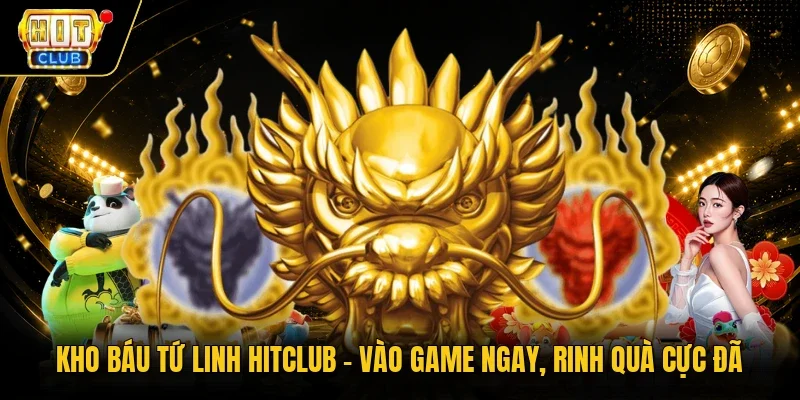 Kho báu tứ linh Hitclub
