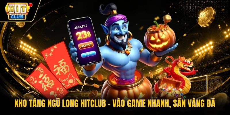 Kho tàng ngũ long Hitclub