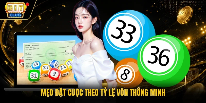 Mẹo đặt cược theo tỷ lệ vốn thông minh