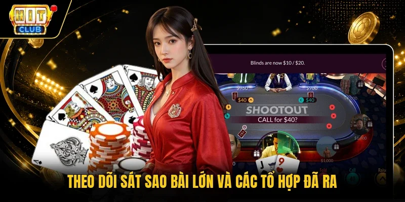 Theo dõi sát sao bài lớn và các tổ hợp đã ra