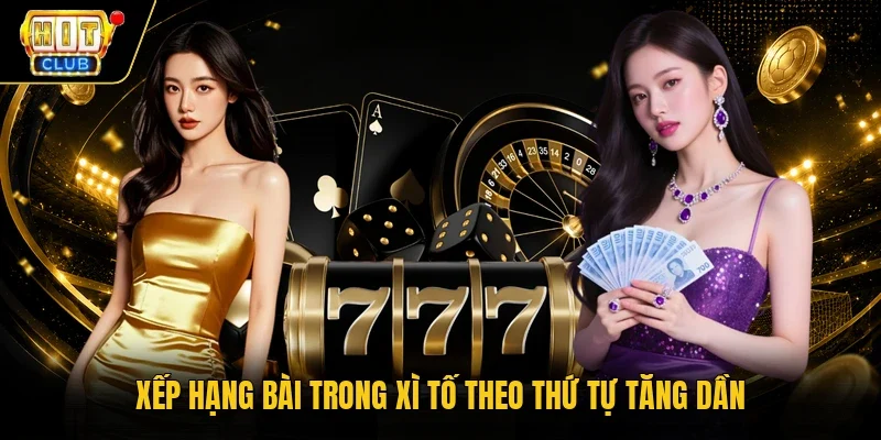 Xếp hạng bài trong Xì Tố theo thứ tự tăng dần